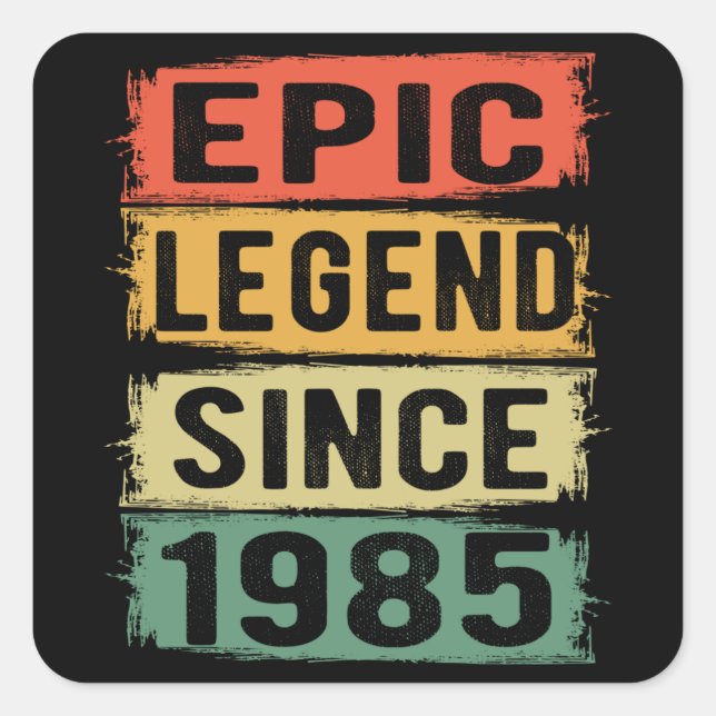 Sticker Carré 40 ans Anniversaire 1985 Epic Legend 40e Anniversa (Devant)