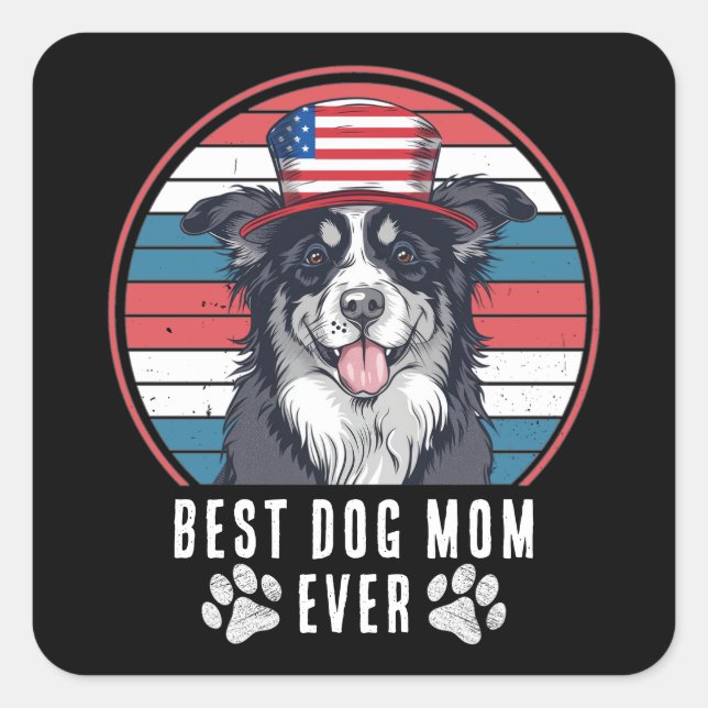 Sticker Carré 4 juillet Meilleur Chien Maman/Papa Jamais Personn (Devant)
