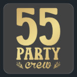 Sticker Carré 55e anniversaire de l'équipage du parti<br><div class="desc">55 Party Crew 55th Birthday Group Friends Family design Sticker Carré cadeau Collection classique.</div>