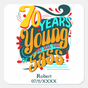 Sticker Carré 70 ans Jeune encore plein de Sass, Soixante-dix ré