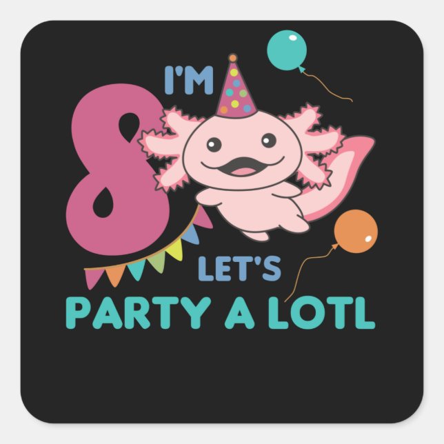 Sticker Carré 8e anniversaire Axolotl Huit ans douces Axolotls (Devant)