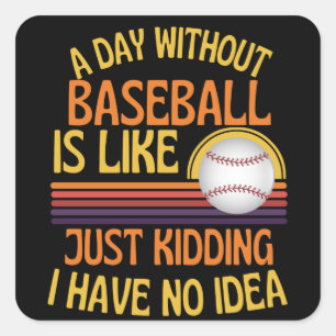 Sticker Carré A day without baseball