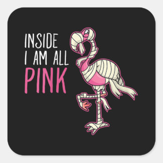 Sticker Carré À L'Intérieur Je Suis Tout Flamant rose Rose | Fla