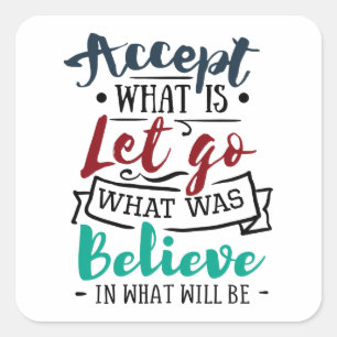 Sticker Carré Accepter Laisser Croire