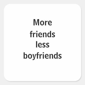 Sticker Carré Adesivo more friends less boyfriends