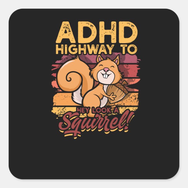 Sticker Carré ADHD Highway to Hey regardez un écureuil! - Écureu (Devant)