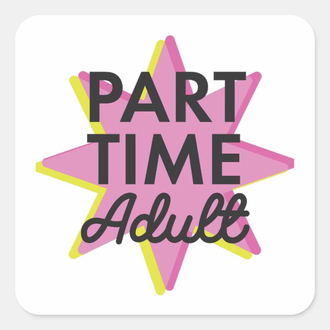 Sticker Carré Adulte à temps partiel (Devant)