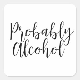 Sticker Carré Alcool probablement drôle et Humour sarcastique