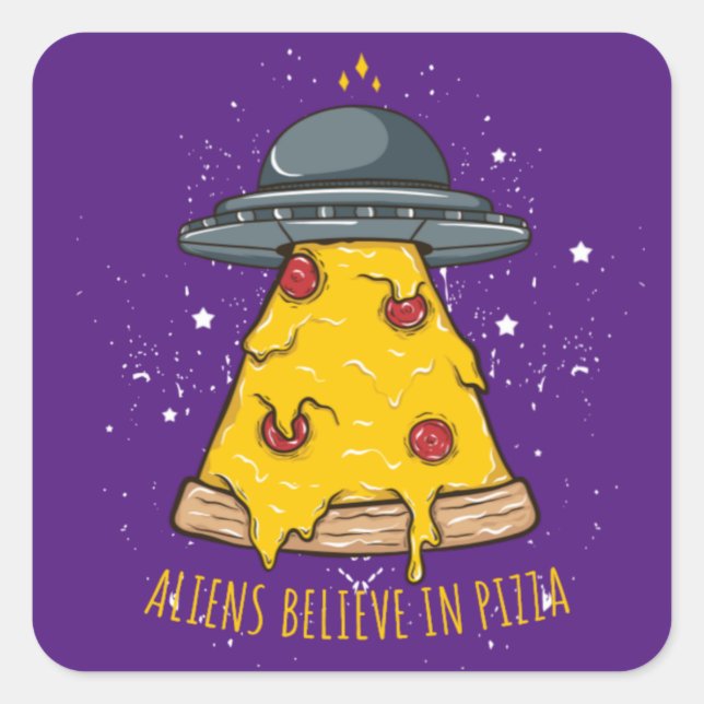 Sticker Carré Alien Croire à la pizza (Devant)
