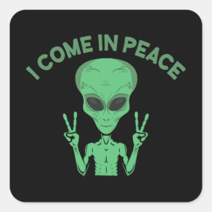 Sticker Carré Alien Vert Je Viens En Paix OVNI Extraterrestre