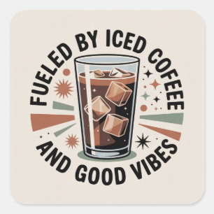 Sticker Carré Alimenté par du café glacé et de bonnes vibrations