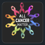 Sticker Carré All Cancer Matter Raise Cancer Awareness<br><div class="desc">All Cancer Matter Raise Cancer Awareness</div>