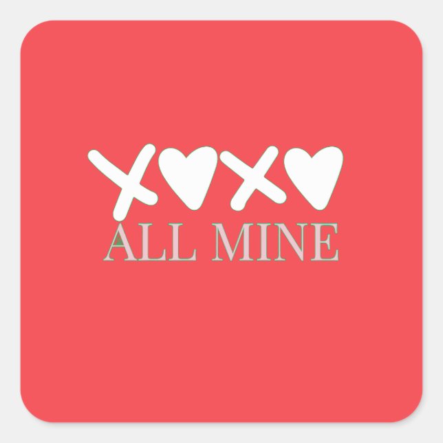 Sticker Carré ALL MINE XOXO Valentine Shirt - Minimal Love Desig (Devant)