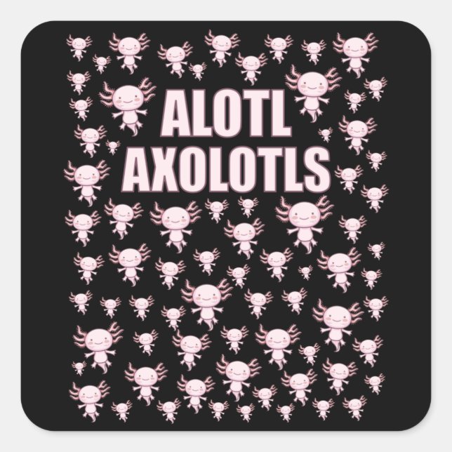 Sticker Carré Alotl Axolotls A Lot of Axolotls (Devant)