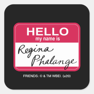 Sticker Carré AMIS™   Bonjour Mon nom est Regina Phalange