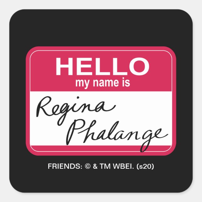 Sticker Carré AMIS™ | Bonjour Mon nom est Regina Phalange (Devant)