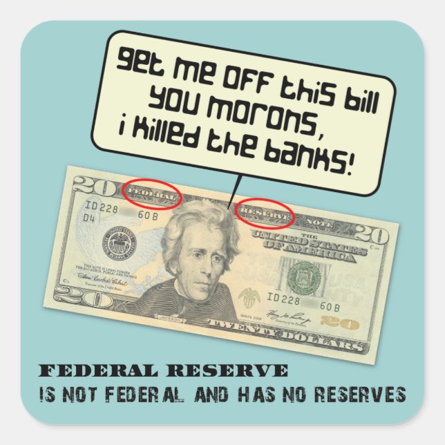 Sticker Carré Andrew Jackson J'ai tué les banques (Devant)