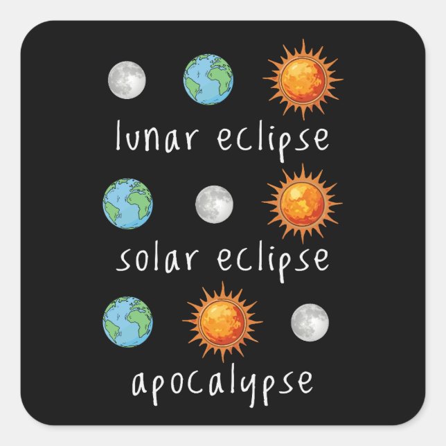 Sticker Carré Apocalypse drôle d'éclipse lunaire solaire (Devant)
