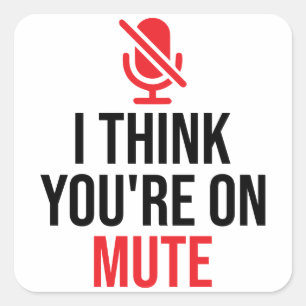 Sticker Carré Appel vidéo, vous êtes sur Mute, je pense que vous