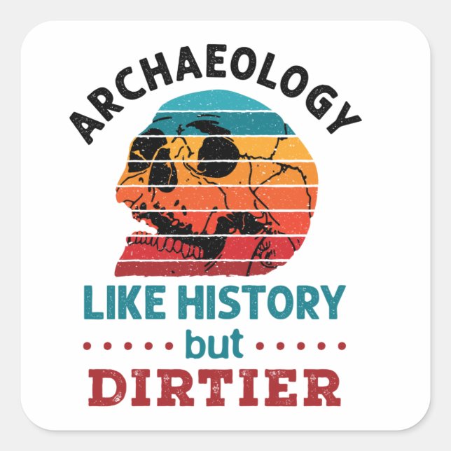 Sticker Carré Archéologie Comme L'Histoire Mais Dirtier Rétro Cr (Devant)