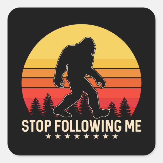 Sticker Carré Arrêtez de me suivre | Design rétro Bigfoot (Devant)