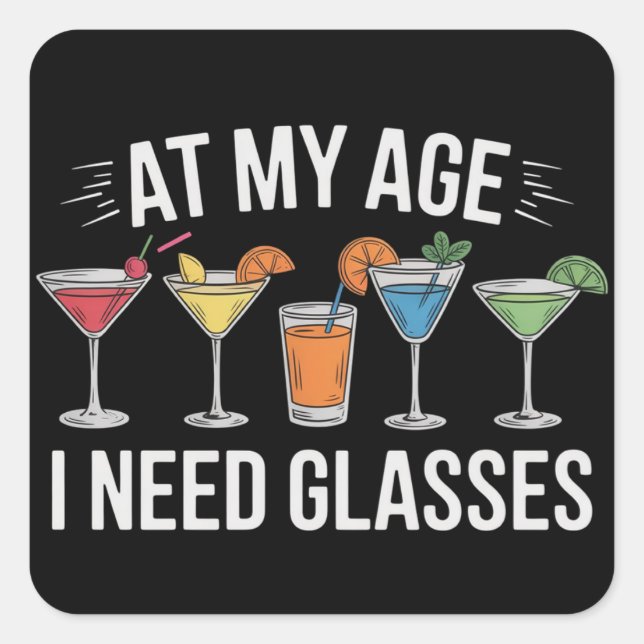 Sticker Carré At My Age I Need Glasses Funny Wine Alcool (Devant)