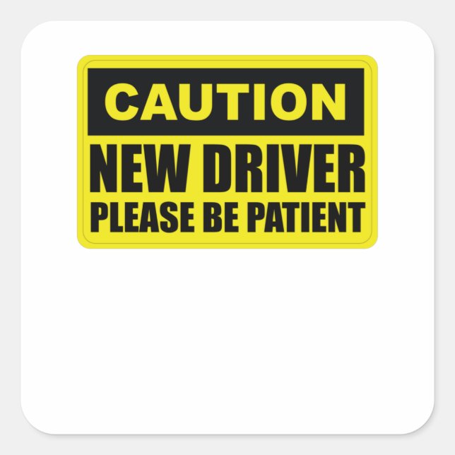 Sticker Carré Attention Nouveau conducteur - Soyez Patient - Étu (Devant)