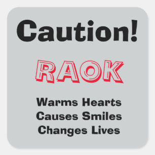 Sticker Carré Attention !  RAOK Warms Hearts, Causes Smiles, ...