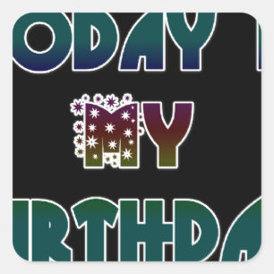 Sticker Carré Aujourd'hui est mon art d'anniversaire