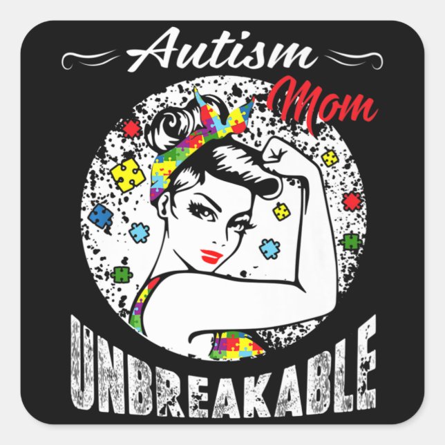 Sticker Carré Autism Mom Unbreakable T-shirt Sensibilisation sur (Devant)