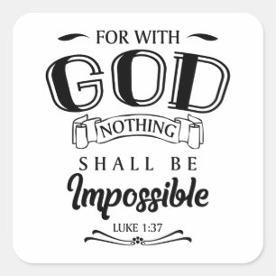 Sticker Carré Avec Dieu rien ne sera impossible Chrétien