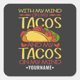 Sticker Carré Avec mon esprit sur les Tacos et les Tacos sur mon