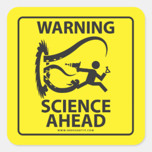 STICKER CARRÉ AVERTISSEMENT ! LA SCIENCE À L'AVANT !