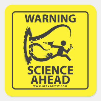 STICKER CARRÉ AVERTISSEMENT ! LA SCIENCE À L'AVANT !