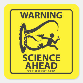 STICKER CARRÉ AVERTISSEMENT ! LA SCIENCE À L'AVANT !