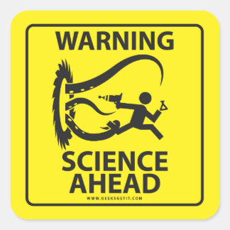 STICKER CARRÉ AVERTISSEMENT ! LA SCIENCE À L'AVANT !