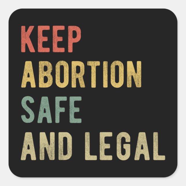 Sticker Carré Avortement Pro - Garder L'Avortement Sûr Et Légal  (Devant)