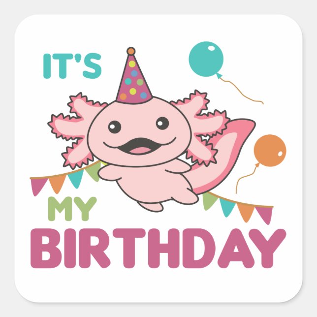 Sticker Carré Axolotl veut c'est mon Anniversaire mignon Axolotl (Devant)