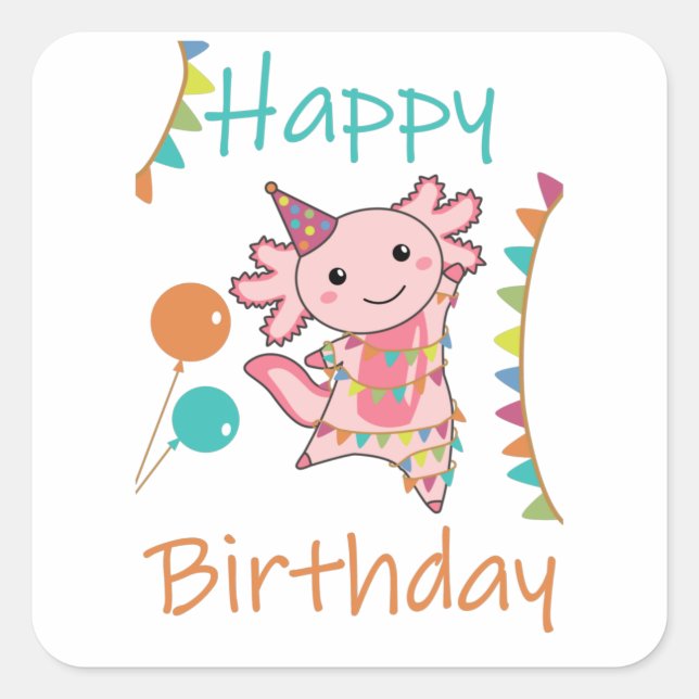 Sticker Carré Axolotl Vous Souhaite Bon Anniversaire Axolotls (Devant)