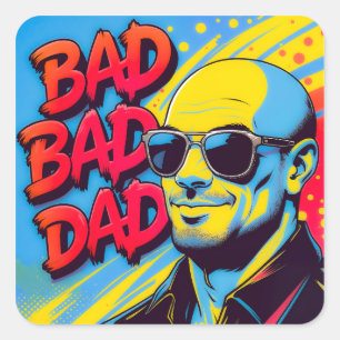 Sticker Carré Bad bad dad 