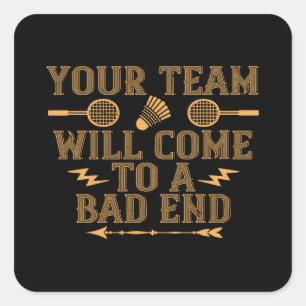 Sticker Carré Badminton - Votre équipe perdra