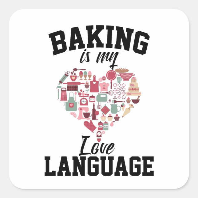 Sticker Carré Baking Is My Love Language - Funny Baker (Devant)