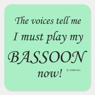 Sticker Carré Bassoon Voices dit qu'il faut jouer à l'autocollan