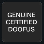 STICKER CARRÉ BÂTISSEURS DE JOURNÉE DE FUNNY AVRIL FOOL<br><div class="desc">UN VÉRITABLE DOOFUS CERTIFIÉ... MIEUX QU'UN FOOL GÉNÉRIQUE. POUR PLUS DE SLOGANS SILLY,  VISITEZ WWW.YEIRL.COM</div>