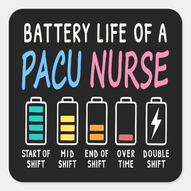 Sticker Carré Battery life of a PACU nurse levels humor (Devant)