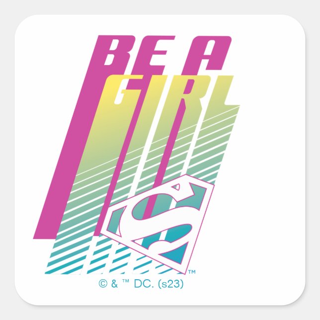 Sticker Carré "Be A Girl" Supergirl Graphic (Devant)