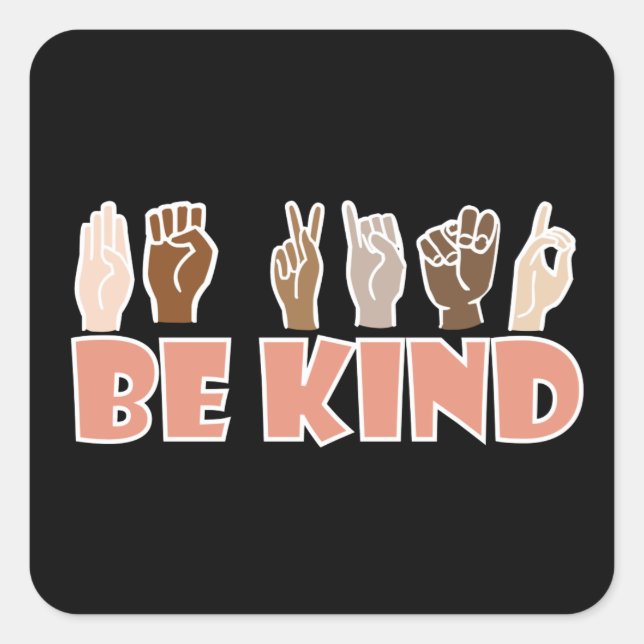 Sticker Carré Be Kind ASL American Sign Language (Devant)