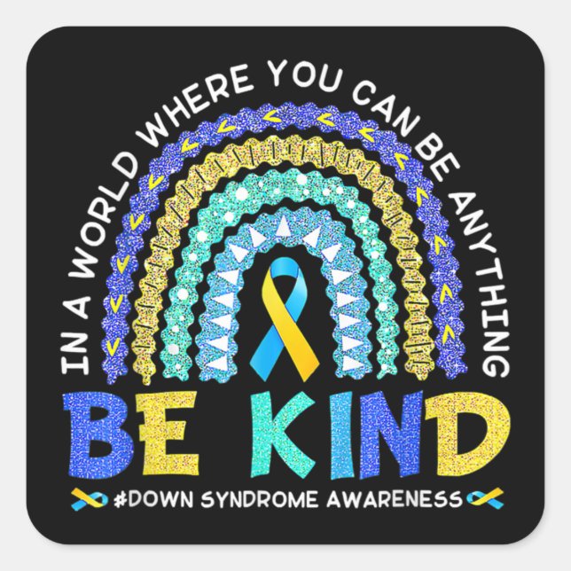 Sticker Carré Be Kind Down Syndrome Awareness Blue Yellow Rainbo (Devant)