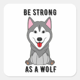 Sticker Carré Be Strong As A Wolf