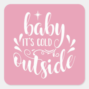 Sticker Carré Bébé Rose C'est Froid Dehors Baby Shower/Sprinkle